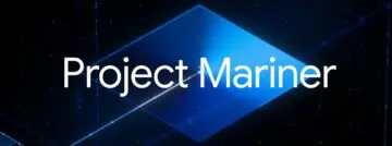 Google déploie Project Mariner : un agent d&rsquo;IA qui visite des sites web et exécute des tâches à votre place