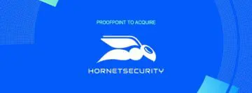 proofpoint acquisition hornetsecurity