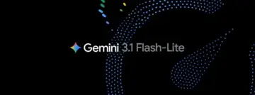 Google lance Gemini 3.1 Flash-Lite, un modèle d’IA plus rapide et plus abordable