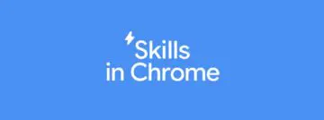 Skills in Chrome. Source : Google